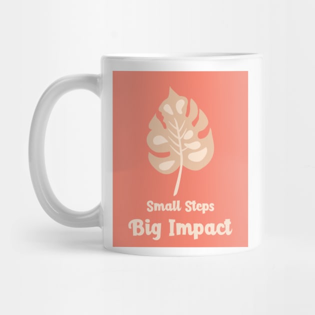 Small Steps Big impact by Trahpek